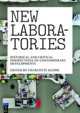 New Laboratories – Historical and Critical Perspectives on Contemporary Developments