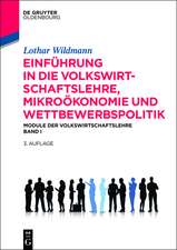 Einführung in die Volkswirtschaftslehre, Mikroökonomie und Wettbewerbspolitik: Module der Volkswirtschaftslehre Band I