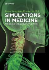 Simulations in Medicine: Pre-clinical and Clinical Applications