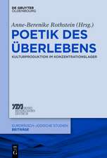 Poetik des Überlebens: Kulturproduktion im Konzentrationslager