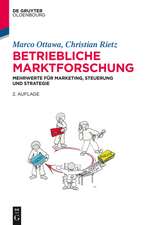 Betriebliche Marktforschung: Mehrwert für Marketing, Steuerung und Strategie