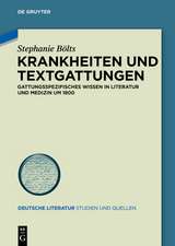 Krankheiten und Textgattungen: Gattungsspezifisches Wissen in Literatur und Medizin um 1800