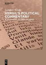 Vergil´s Political Commentary: in the Eclogues, Georgics and Aeneid