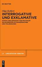 Interrogative und Exklamative: Syntax und Semantik von multiplen wh-Elementen im Französischen und Italienischen