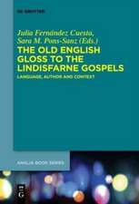 The Old English Gloss to the Lindisfarne Gospels: Language, Author and Context