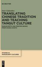 Translating Chinese Tradition and Teaching Tangut Culture: Manuscripts and Printed Books from Khara-Khoto