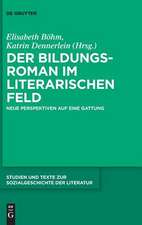 Der Bildungsroman Im Literarischen Feld: Neue Perspektiven Auf Eine Gattung