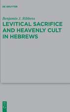 Levitical Sacrifice and Heavenly Cult in Hebrews