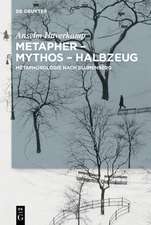 Metapher ¿ Mythos ¿ Halbzeug