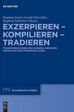 Exzerpieren - Kompilieren - Tradieren