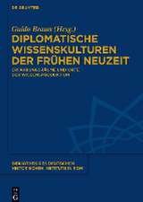 Diplomatische Wissenskulturen der Frühen Neuzeit