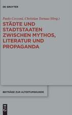 Städte und Stadtstaaten zwischen Mythos, Literatur und Propaganda