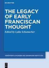 The Legacy of Early Franciscan Thought