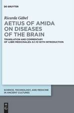 Gäbel, R: Aetius of Amida on Diseases of the Brain