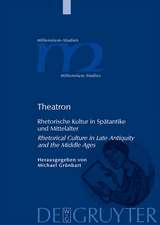 Theatron: Rhetorische Kultur in Spätantike und Mittelalter / Rhetorical Culture in Late Antiquity and the Middle Ages