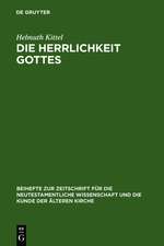 Die Herrlichkeit Gottes: Studien zu Geschichte und Wesen eines neutestamentlichen Begriffs