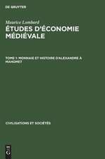 Monnaie et histoire dAlexandre à Mahomet: aus: Études d'économie médiévale, 1