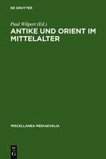 Antike und Orient im Mittelalter: Vorträge der Kölner Mediaevistentagungen, 1956 - 1959