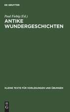 Antike Wundergeschichten: zum Studium der Wunder des Neuen Testaments