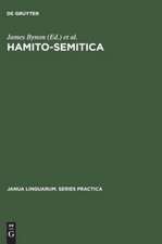 Hamito-Semitica: Proceedings of a colloquium held by the Historical Section of the Linguistics Association (Great Britain) at the School of Oriental and African Studies, Univ. of London, on the 18th, 19th and 20th of March 1970