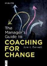 The Manager's Guide to Coaching for Change