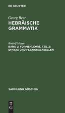 Formenlehre 2: Syntax und Flexionstabellen, aus: Hebräische Grammatik, Bd. 2.