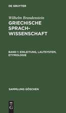 Einleitung, Lautsystem, Etymologie: aus: Griechische Sprachwissenschaft, 1