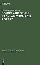 Sound and sense in Dylan Thomas's poetry