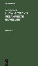 [Gesammelte Novellen] Ludwig Tieck's gesammelte Novellen: Bd. 3/4