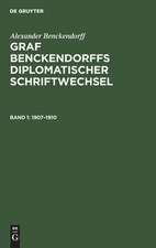 1907 - 1910: aus: [Diplomatischer Schriftwechsel] Graf Benckendorffs diplomatischer Schriftwechsel, Bd. 1