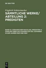 Literarischer Nachlaß, Predigten 4: Homilien über das Evangelium des Johannes in den Jahren 1823 und 1824