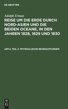 Physikalische Beobachtungen: Inclinationen und Intensitäten, Declinationsbeobachtungen auf der See, periodische Declinationsveränderungen, aus: [Nordasien Ozeane] Reise um die Erde durch Nord-Asien und die beiden Oceane, in den Jahren 1828, 1829 und 1830 : naturhistorischer Atlas, 2.