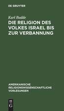 Die Religion des Volkes Israel bis zur Verbannung