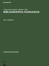 Historica: aus: Bibliographia Hungariae : Verzeichnis der 1861 - 1921 erschienenen, Ungarn betreffenden Schriften in nichtungarischer Sprache, 1