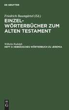 Hebräisches Wörterbuch zu Jeremia: aus: Einzelwörterbuch zum Alten Testament, 3