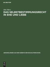 Das Selbstbestimmungsrecht in Ehe und Liebe: zur Reform der Ehescheidung