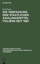 Die Verfassung der staatlichen Zahlungsmittel Italiens seit 1861