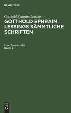 [Sämtliche Schriften] Gotthold Ephraim Lessings sämtliche Schriften: Bd. 8