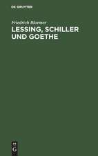 Lessing, Schiller und Goethe: Erörterungen in Folge des Widerspruchs gegen die Vereinigung ihrer Standbilder in Berlin und gesammelte Blätter zu Lessings Andenken ; 2 Abth. mit Beil., aus: [Schiller-Denkmal 1859-70]