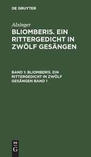 Bliomberis : ein Rittergedicht in zwölf Gesängen: Bd. 1