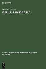 Paulus im Drama: aus: Stoff- und Motivgeschichte der deutschen Literatur : nebst Bibliographie von Kurt Bauerhorst, 13