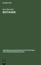 Botanik: aus: Grundriss der Naturgeschichte für Real- und höhere Bürgerschulen, Abth. 1