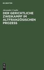 Der gerichtliche Zweikampf im altfranzösischen Prozeß