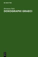 Doxographi Graeci: Opus adademiae litterarum regiae Borussicae praemio ornatum. Collegit recensuit prolegomenis indicibusque instruxit Hermannus Diels