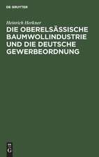 Die oberelsässische Baumwollindustrie und die Deutsche Gewerbeordnung: eine Erwiderung an meine Gegner