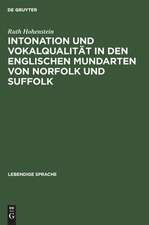 Intonation und Vokalqualität in den englischen Mundarten von Norfolk und Suffolk