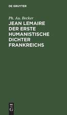 Jean Lemaire der erste humanistische Dichter Frankreichs