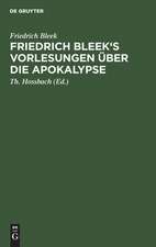 Friedrich Bleek's Vorlesungen über die Apokalypse