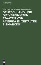 Deutschland und die Vereinigten Staaten von Amerika im Zeitalter Bismarcks