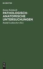 Pathologisch-anatomische Untersuchungen